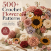 1dd74159-8d5f-499a-a3de-9dc6dab6092b 500+ Crochet Flower Patterns Bundle